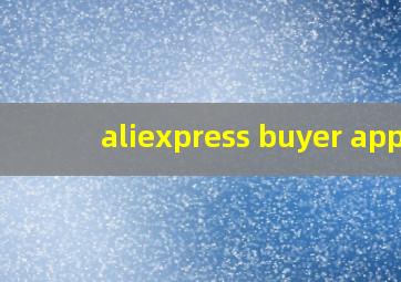 aliexpress buyer app